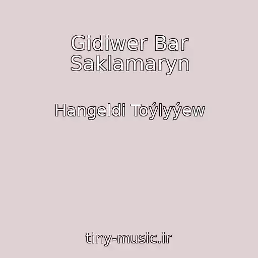 کاور آهنگ Gidiwer Bar Saklamaryn از Hangeldi Toýlyýew