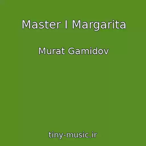 کاور آهنگ Master I Margarita از Murat Gamidov