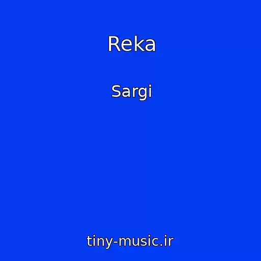 کاور آهنگ Reka از Sargi