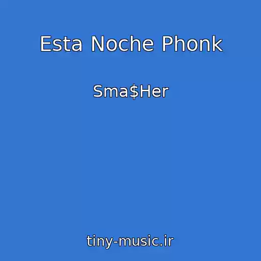 کاور آهنگ Esta Noche Phonk از Sma$Her