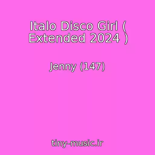 کاور آهنگ Italo Disco Girl ( Extended 2024 ) از Jenny (147)