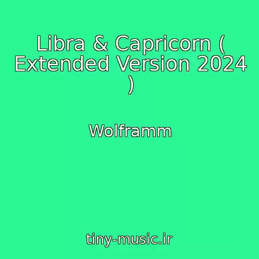 کاور آهنگ Libra & Capricorn ( Extended Version 2024 ) از Wolframm