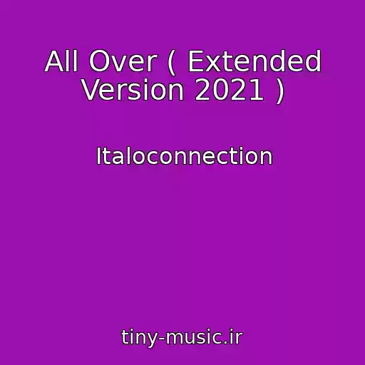 کاور آهنگ All Over ( Extended Version 2021 ) از Italoconnection