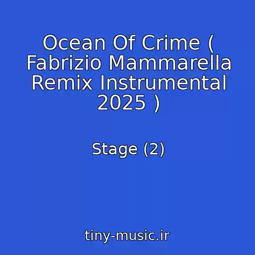 کاور آهنگ Ocean Of Crime ( Fabrizio Mammarella Remix Instrumental 2025 ) از Stage (2)