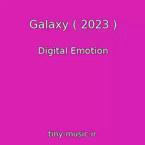 کاور آهنگ Galaxy ( 2023 ) از Digital Emotion