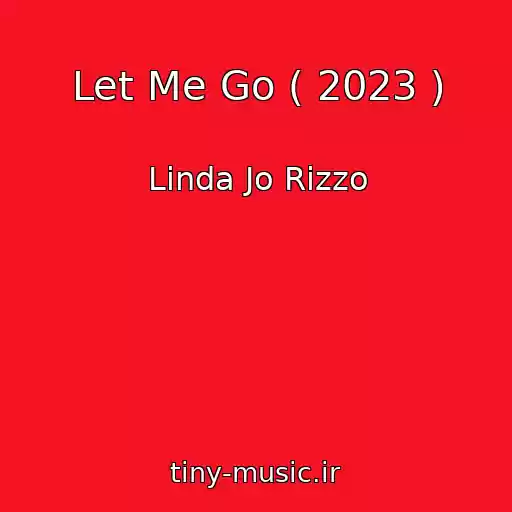 کاور آهنگ Let Me Go ( 2023 ) از Linda Jo Rizzo