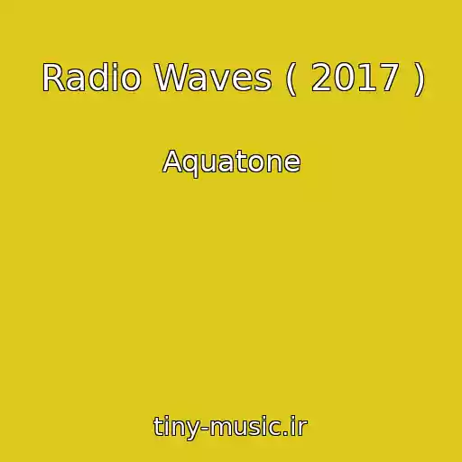 کاور آهنگ Radio Waves ( 2017 ) از Aquatone