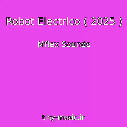 کاور آهنگ Robot Electrico ( 2025 ) از Mflex Sounds