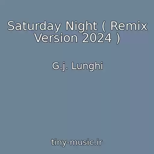 کاور آهنگ Saturday Night ( Remix Version 2024 ) از G.j. Lunghi