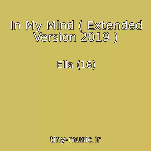 کاور آهنگ In My Mind ( Extended Version 2019 ) از Ella (16)