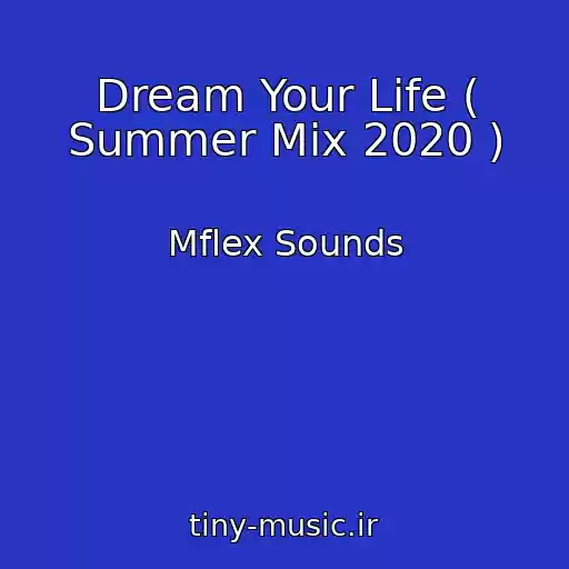 کاور آهنگ Dream Your Life ( Summer Mix 2020 ) از Mflex Sounds