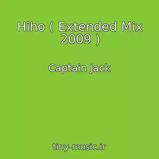 کاور آهنگ Hiho ( Extended Mix 2009 ) از Captain Jack