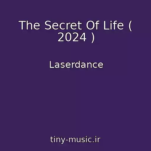 کاور آهنگ The Secret Of Life ( 2024 ) از Laserdance