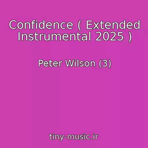 کاور آهنگ Confidence ( Extended Instrumental 2025 ) از Peter Wilson (3)