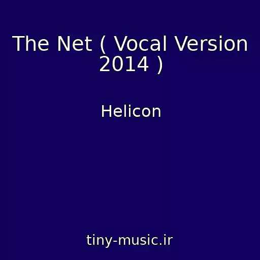 کاور آهنگ The Net ( Vocal Version 2014 ) از Helicon