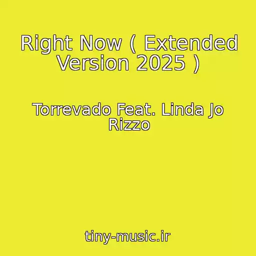 کاور آهنگ Right Now ( Extended Version 2025 ) از Torrevado Feat. Linda Jo Rizzo