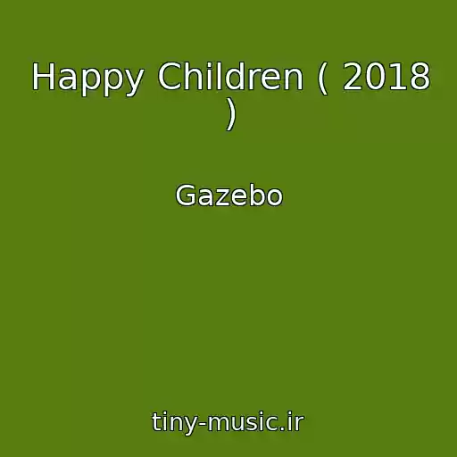 کاور آهنگ Happy Children ( 2018 ) از Gazebo