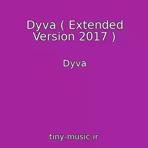 کاور آهنگ Dyva ( Extended Version 2017 ) از Dyva