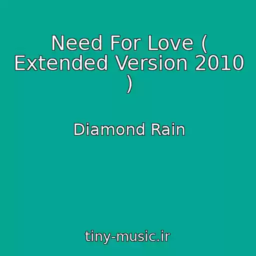 کاور آهنگ Need For Love ( Extended Version 2010 ) از Diamond Rain