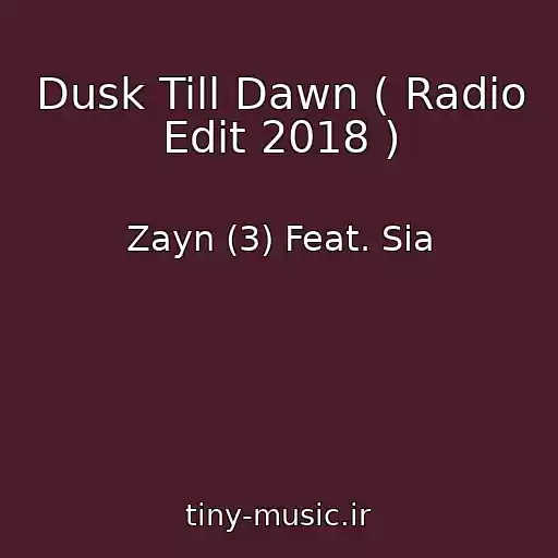 کاور آهنگ Dusk Till Dawn ( Radio Edit 2018 ) از Zayn (3) Feat. Sia