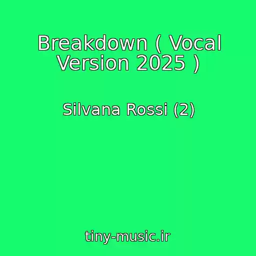 کاور آهنگ Breakdown ( Vocal Version 2025 ) از Silvana Rossi (2)
