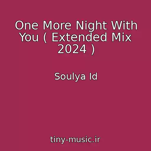 کاور آهنگ One More Night With You ( Extended Mix 2024 ) از Soulya Id