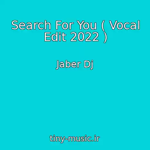 کاور آهنگ Search For You ( Vocal Edit 2022 ) از Jaber Dj
