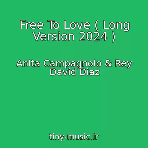 کاور آهنگ Free To Love ( Long Version 2024 ) از Anita Campagnolo & Rey David Diaz