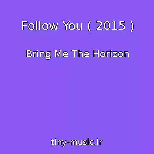 کاور آهنگ Follow You ( 2015 ) از Bring Me The Horizon