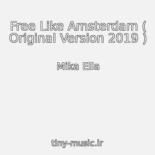 کاور آهنگ Free Like Amsterdam ( Original Version 2019 ) از Mika Ella