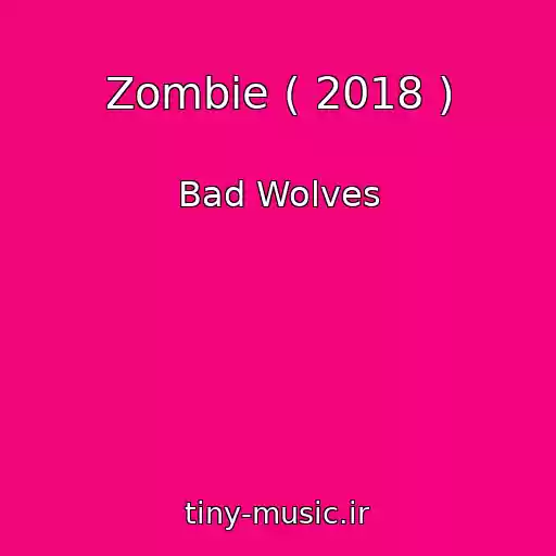 کاور آهنگ Zombie ( 2018 ) از Bad Wolves