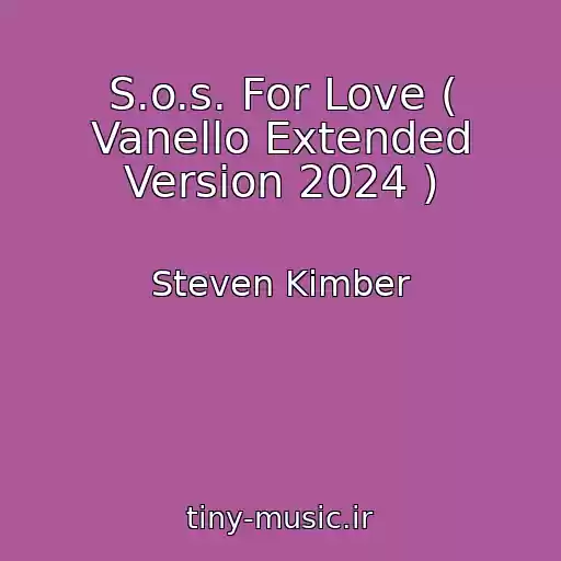 کاور آهنگ S.o.s. For Love ( Vanello Extended Version 2024 ) از Steven Kimber
