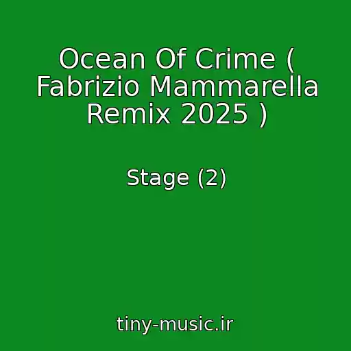 کاور آهنگ Ocean Of Crime ( Fabrizio Mammarella Remix 2025 ) از Stage (2)