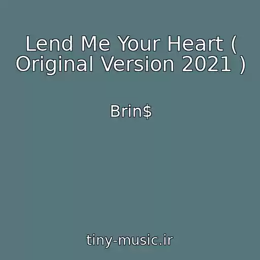 کاور آهنگ Lend Me Your Heart ( Original Version 2021 ) از Brin$