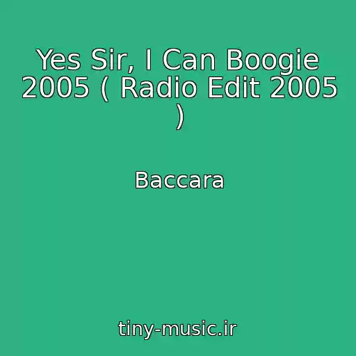 کاور آهنگ Yes Sir, I Can Boogie 2005 ( Radio Edit 2005 ) از Baccara