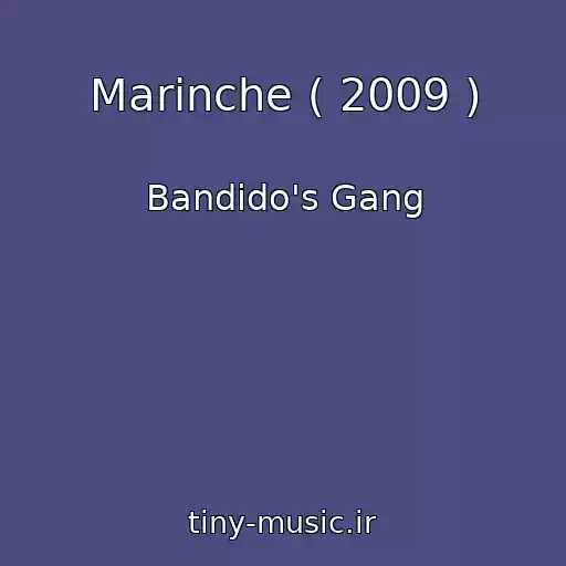 کاور آهنگ Marinche ( 2009 ) از Bandido's Gang