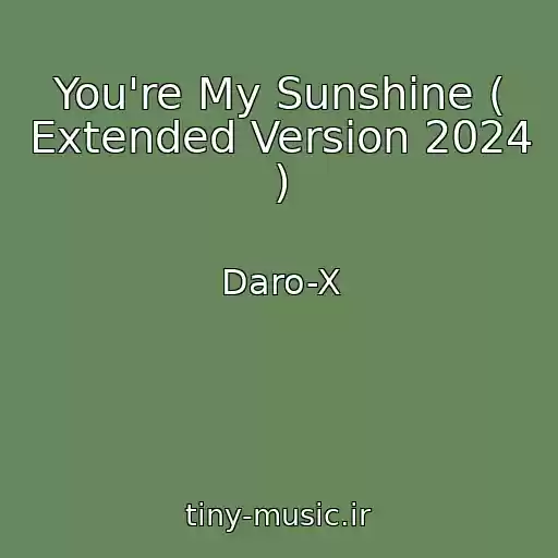 کاور آهنگ You're My Sunshine ( Extended Version 2024 ) از Daro-X