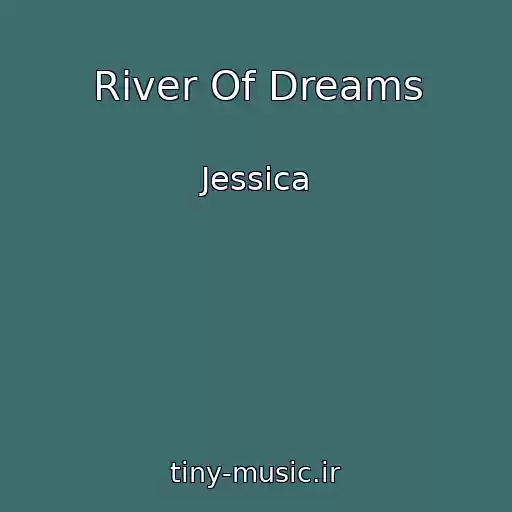 کاور آهنگ River Of Dreams از Jessica