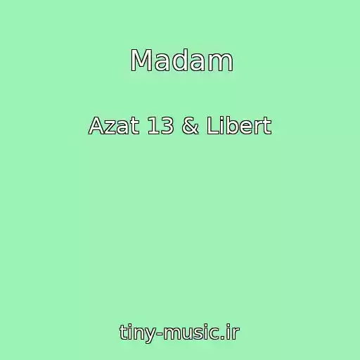 کاور آهنگ Madam از Azat 13 & Libert