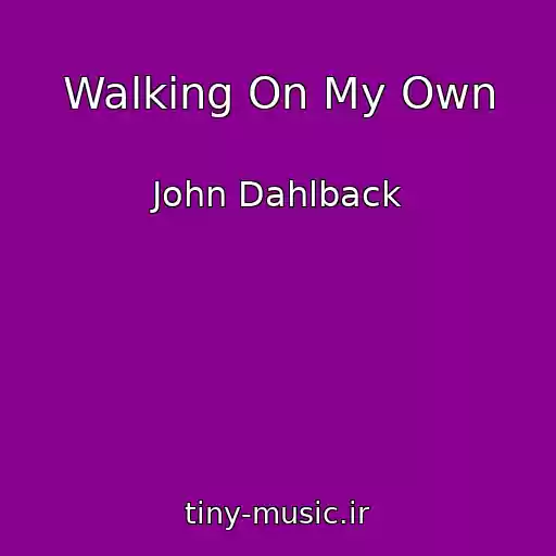 کاور آهنگ Walking On My Own از John Dahlback