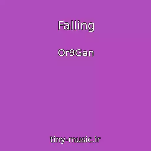 کاور آهنگ Falling از Or9Gan