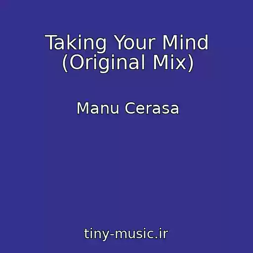 کاور آهنگ Taking Your Mind (Original Mix) از Manu Cerasa
