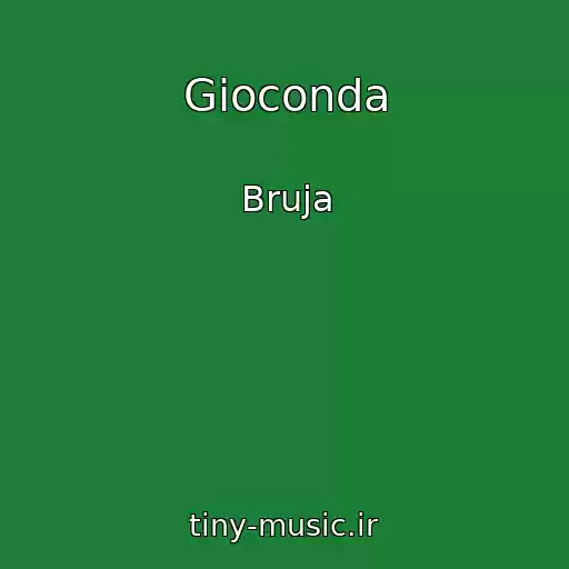 کاور آهنگ Gioconda از Bruja