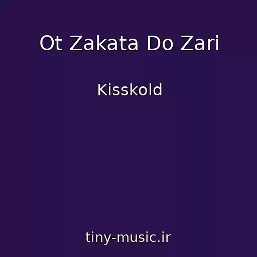 کاور آهنگ Ot Zakata Do Zari از Kisskold