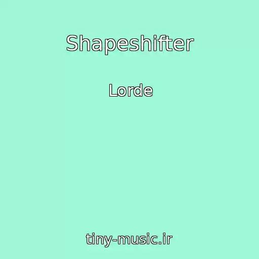 کاور آهنگ Shapeshifter از Lorde