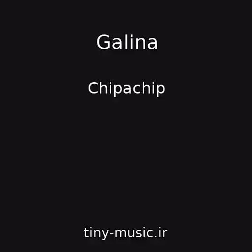 کاور آهنگ Galina از Chipachip
