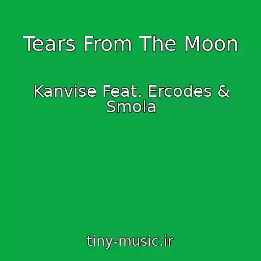 کاور آهنگ Tears From The Moon از Kanvise Feat. Ercodes & Smola