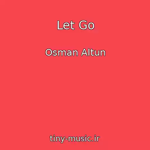 کاور آهنگ Let Go از Osman Altun