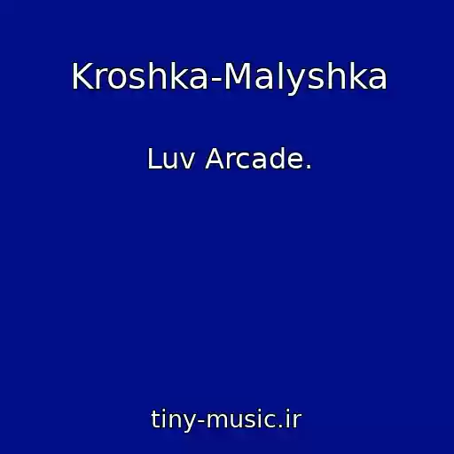 کاور آهنگ Kroshka-Malyshka از Luv Arcade.