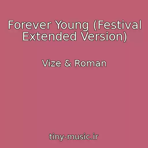 کاور آهنگ Forever Young (Festival Extended Version) از Vize & Roman